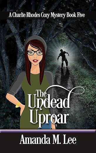 The Undead Uproar (A Charlie Rhodes Cozy Mystery Book 5)