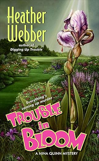 Trouble in Bloom: A Nina Quinn Mystery