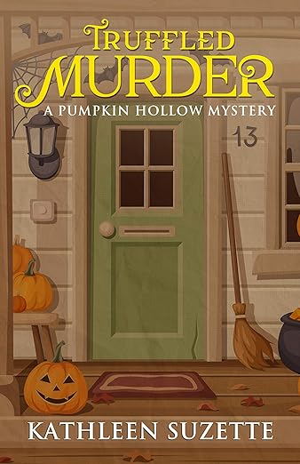 Truffled Murder: A Pumpkin Hollow Mystery, book 11