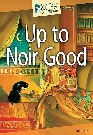 Up to Noir Good (Secrets of the Castleton Manor Library Book 11)