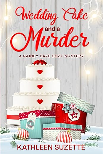 Wedding Cake and a Murder: A Rainey Daye Cozy Mystery