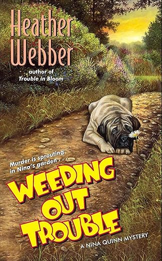 Weeding Out Trouble (A Nina Quinn Mystery Book 5)