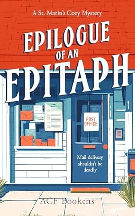 Epilogue of an Epitaph: A Cozy Mystery Adventure (St. Marin’s Cozy Mystery Series Book 8)