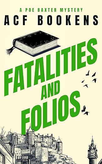 Fatalities and Folios (The Poe Baxter Mysteries Book 1)