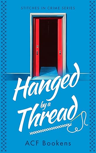 Hanged By A Thread: Paisley Sutton Cozy Mysteries (Stitches In Crime Book 3)