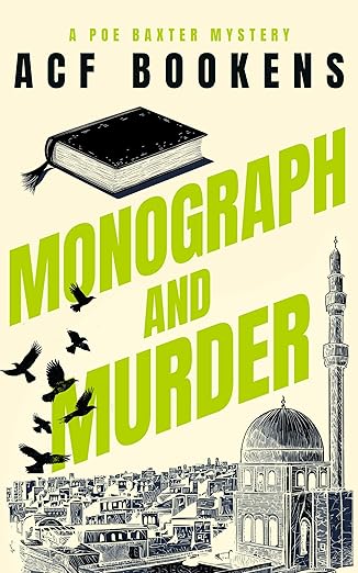 Monograph and Murder (The Poe Baxter Mysteries Book 4)