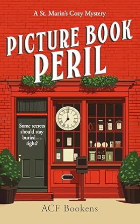 Picture Book Peril: A Cozy Mystery Adventure (St. Marin’s Cozy Mystery Series 10)