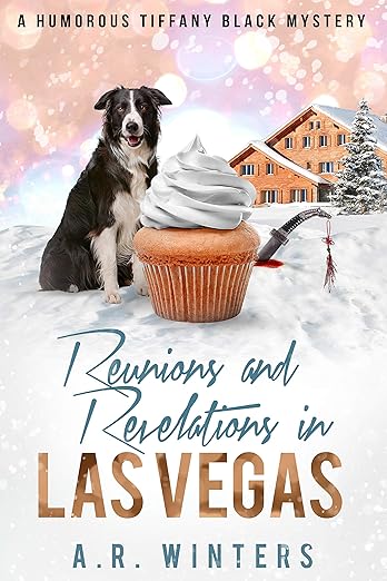 Reunions and Revelations in Las Vegas: A Humorous Tiffany Black Mystery (Tiffany Black Mysteries Book 24)