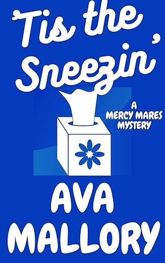 ‘Tis the Sneezin’: A Medical Cozy Mystery (Mercy Mares Mystery Book 7)