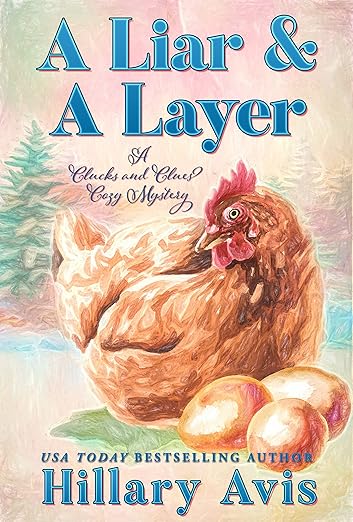 A Liar and a Layer (Clucks and Clues Cozy Mysteries Book 7)