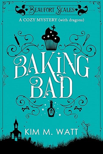 Baking Bad – a Cozy Mystery (with Dragons): Tea, cake, & a whodunnit in the Yorkshire Dales (A Beaufort Scales Mystery, Book 1)