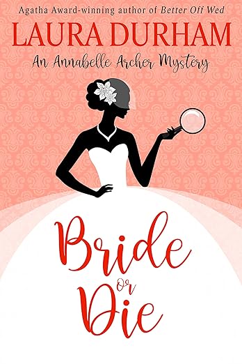 Bride or Die: A Humorous Cozy Mystery (Annabelle Archer Wedding Planner Mystery Book 16)