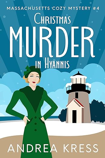 CHRISTMAS MURDER IN HYANNIS: Totally Addictive Cozy Murder Mystery (Massachusetts Cozy Mystery Book 4)