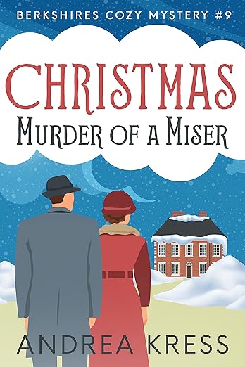 CHRISTMAS MURDER OF A MISER: Totally Addictive 1930s Cozy Mystery (Berkshires Cozy Mystery Book 9)