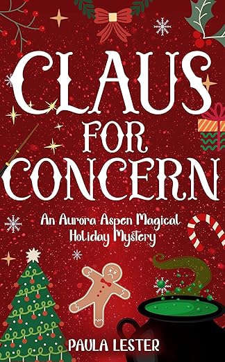 Claus for Concern: An Aurora Aspen Magical Holiday Mystery, Book 1 (Aurora Aspen Magical Holiday Mysteries)