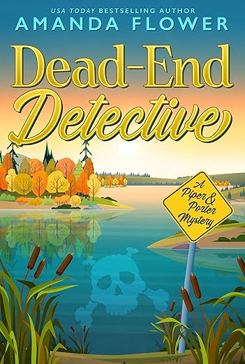 Dead-End Detective (Piper and Porter Mysteries Book 1)