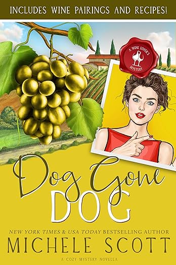 Dog Gone Dog: A Wine Lover’s Short Story (A Nikki Sands Mystery)