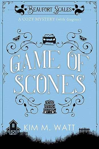 Game of Scones – A Cozy Mystery (with Dragons): Tea, cake, & dangerous dealings in the Yorkshire Dales (A Beaufort Scales Mystery, Book 4)