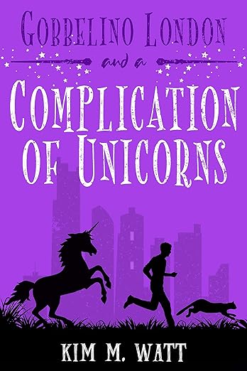 Gobbelino London & a Complication of Unicorns: Cats, snark, & dangerous pasts – a complete funny, cozy urban fantasy series (Gobbelino London, PI Book 3)