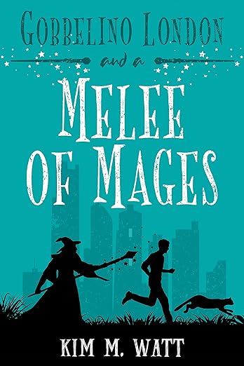 Gobbelino London & a Melee of Mages: Cats, snark, & magical ne’er-do-wells – a complete funny, cozy urban fantasy series (Gobbelino London, PI Book 4)