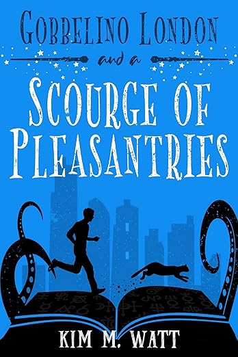 Gobbelino London & a Scourge of Pleasantries: Cats, snark, & a plague of niceness – a complete funny, cozy urban fantasy series (Gobbelino London, PI Book 1)