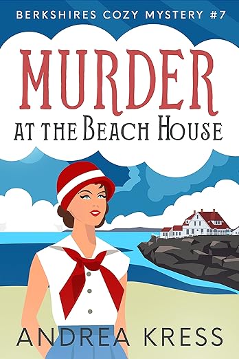 MURDER AT THE BEACH HOUSE: Totally Addictive 1930s Cozy Mystery (Berkshires Cozy Mystery Book 7)