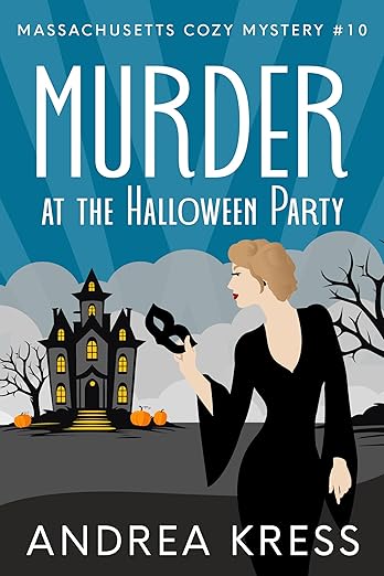 MURDER AT THE HALLOWEEN PARTY: Totally Addictive Cozy Mystery (Massachusetts Cozy Mystery Book 10)