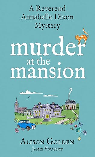 Murder at the Mansion (A Reverend Annabelle Dixon Mystery Book 2)