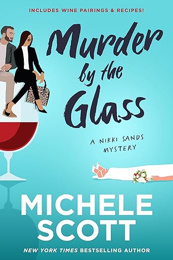 Murder by the Glass: A Nikki Sands Mystery