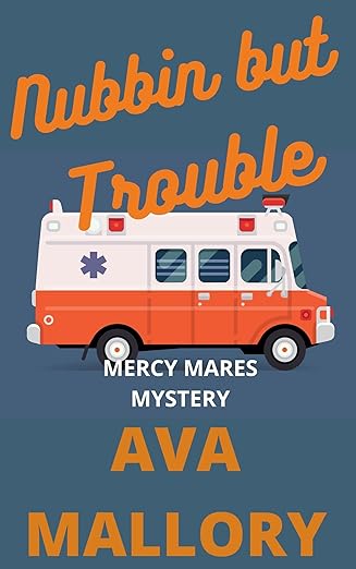 Nubbin But Trouble: A Medical Cozy Mystery (Mercy Mares Mystery Book 5)