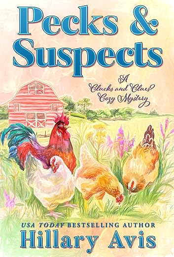 Pecks and Suspects (Clucks and Clues Cozy Mysteries Book 5)