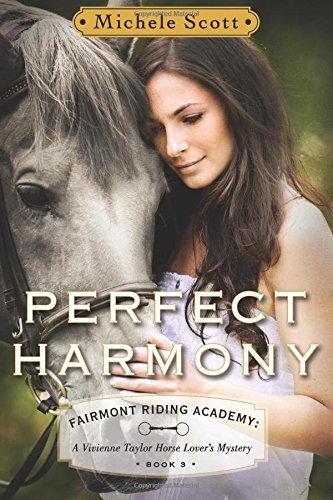 Perfect Harmony: A Vivienne Taylor Horse Lover’s Mystery (Fairmont Riding Academy Book 3)
