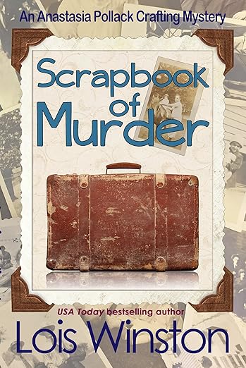 Scrapbook of Murder (An Anastasia Pollack Crafting Mystery 6)