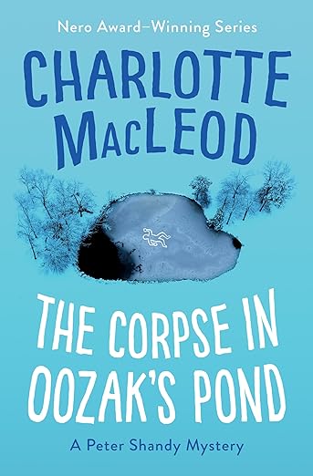The Corpse in Oozak’s Pond (The Peter Shandy Mysteries Book 6)