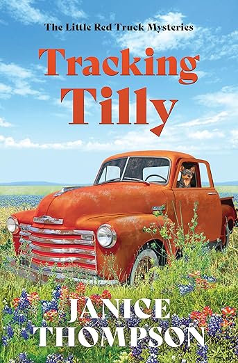 Tracking Tilly: The Little Red Truck Mysteries #1