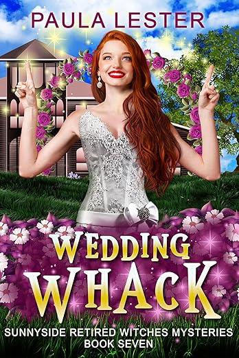 Wedding Whack (Sunnyside Retired Witches Mysteries Book 7)