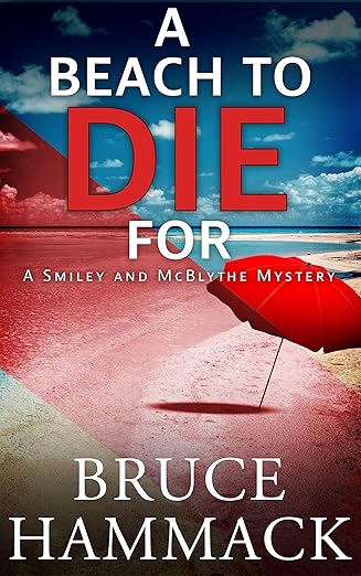 A Beach To Die For: A Clean Private Detective Mystery (Smiley and McBlythe Mystery Series Book 10)