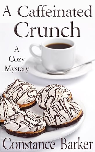 A Caffeinated Crunch (Sweet Home Mystery Series Book 2)