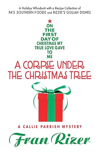 A Corpse Under The Christmas Tree (A Callie Parrish Mystery Book 6)