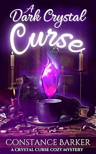 A Dark Crystal Curse (A Crystal Curse Cozy Mystery Book 1)