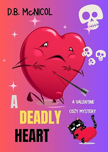 A Deadly Heart: A Valentine Short Read Cozy Mystery (Harpertown Holiday Cozy Mysteries Book 3)