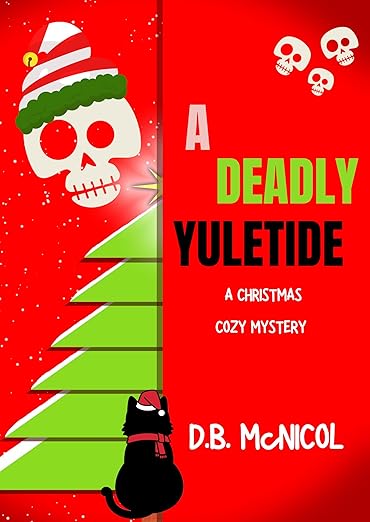A Deadly Yuletide: A Christmas Short Read Cozy Mystery (Harpertown Holiday Cozy Mysteries Book 2)