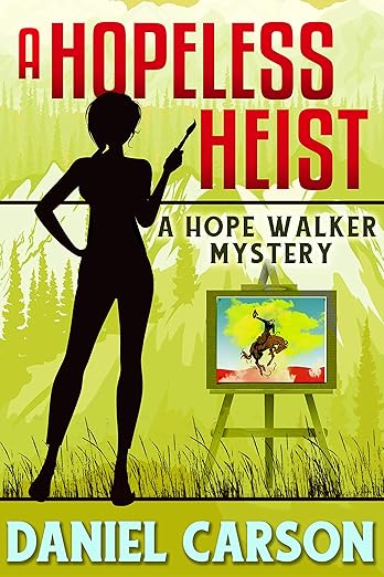 A Hopeless Heist (A Hope Walker Mystery Book 2)