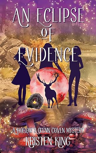 An Eclipse of Evidence (A Hollow’s Glenn Coven Mystery Book 3)