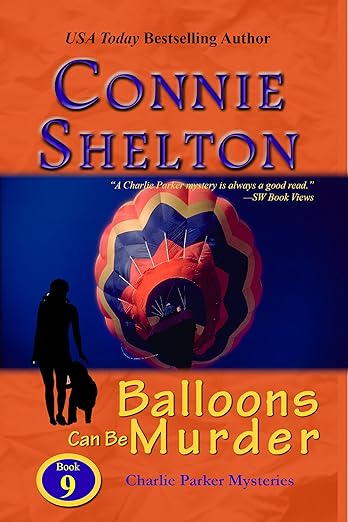 Balloons Can Be Murder: A Girl and Her Dog Cozy Mystery (Charlie Parker Mystery Book 9)