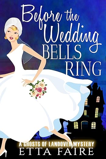 Before the Wedding Bells Ring (A Ghosts of Landover Mystery Book 10)