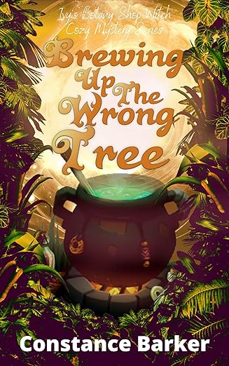 Brewing Up the Wrong Tree: A Witch Private Detective (Ivy’s Botany Shop Witch Cozy Mystery Series Book 5)