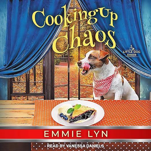 Cooking Up Chaos: Little Dog Diner Series, Book 4