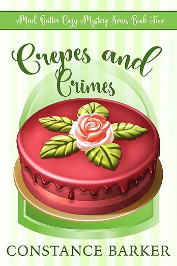 Crepes and Crimes (Mad Batter Cozy Mystery Series Book 2)