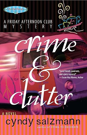 Crime and Clutter (Friday Afternoon Club Mystery)